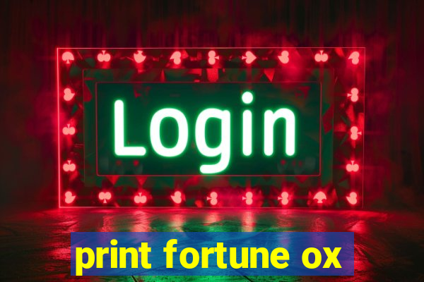 print fortune ox